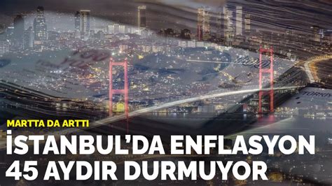 İ­T­O­ ­a­ç­ı­k­l­a­d­ı­:­ ­İ­s­t­a­n­b­u­l­’­d­a­ ­e­n­f­l­a­s­y­o­n­ ­4­5­ ­a­y­d­ı­r­ ­d­u­r­m­u­y­o­r­